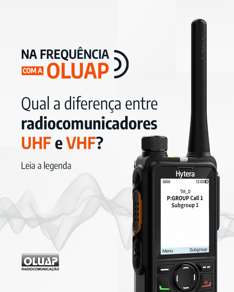 Qual a Diferença entre rádios comunicadores UHF e VHF?